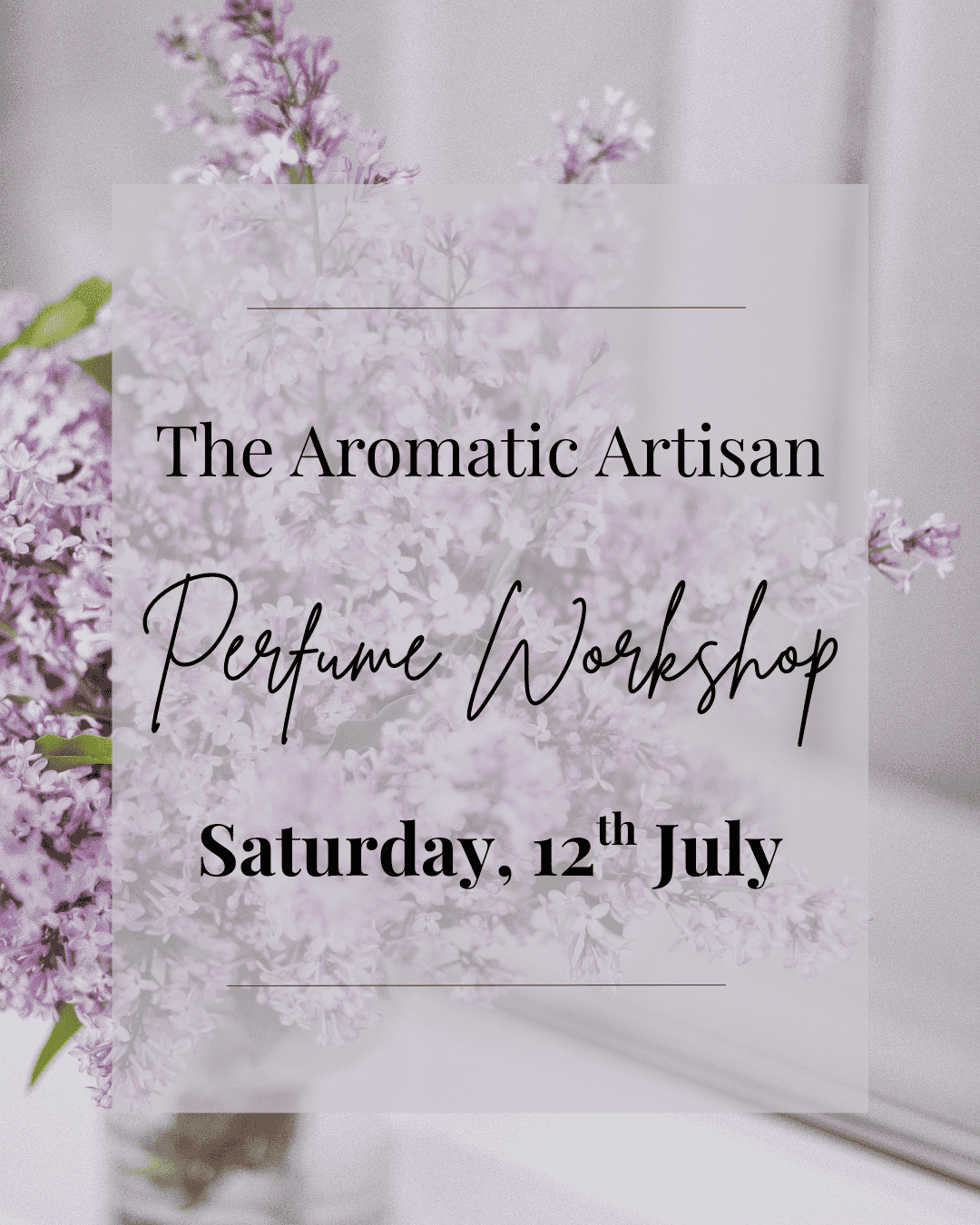 July 12th Perfume Workshop + High Tea